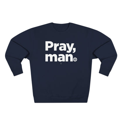 "Pray, man"  Crewneck Sweatshirt