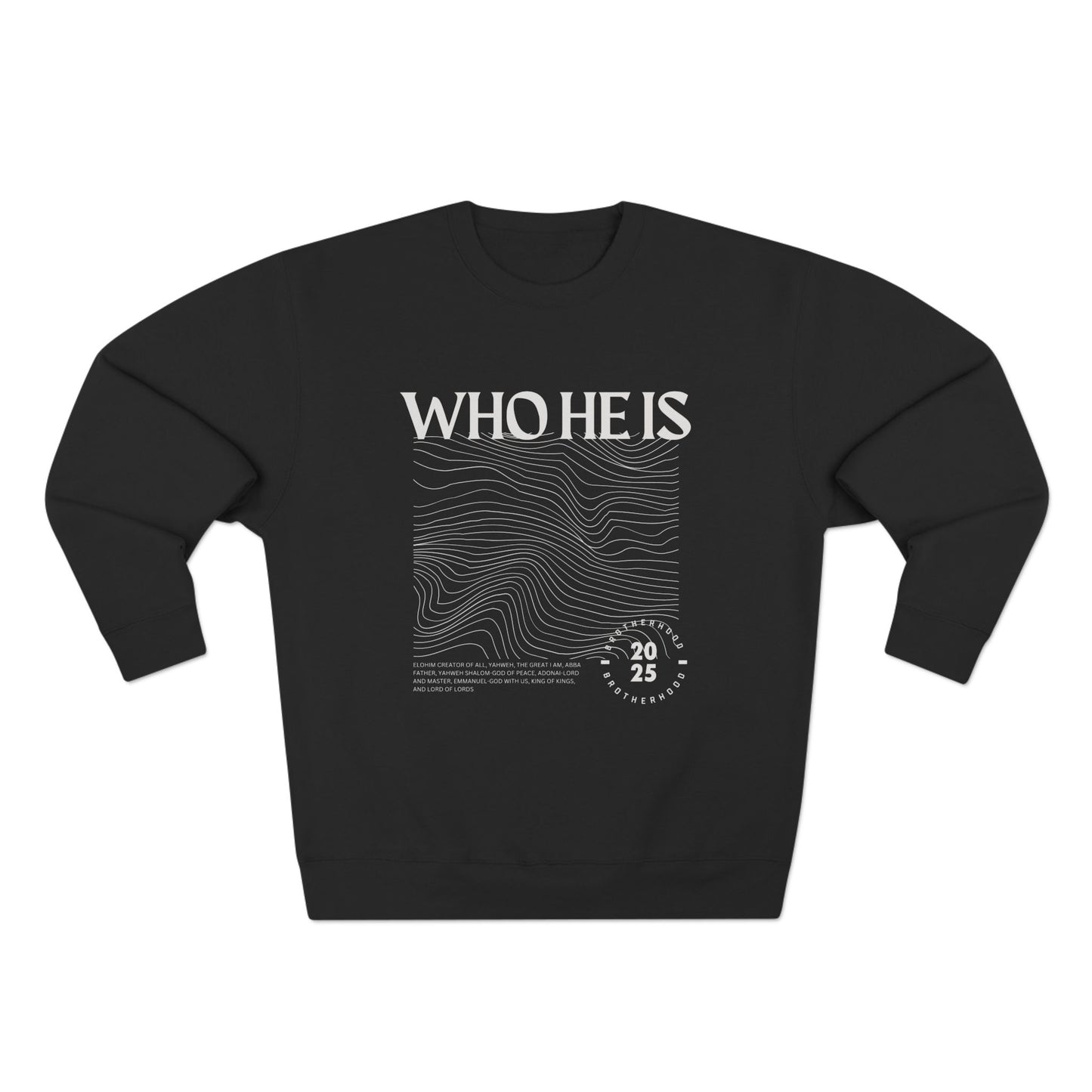 "WHO HE IS" Sweatshirt