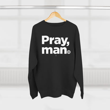 "Pray, man"  Crewneck Sweatshirt