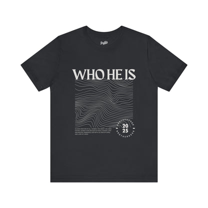 Who He Is Tee