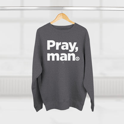 "Pray, man"  Crewneck Sweatshirt