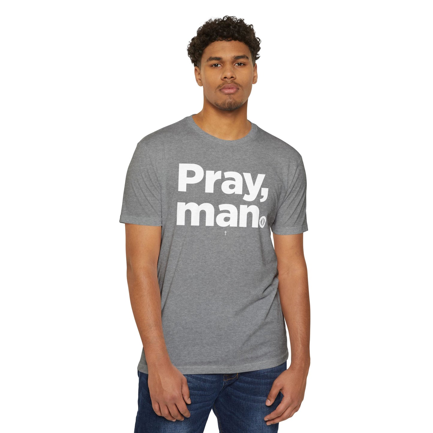 'Pray, Man' CVC Jersey T-Shirt