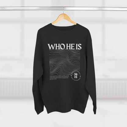 "WHO HE IS" Sweatshirt