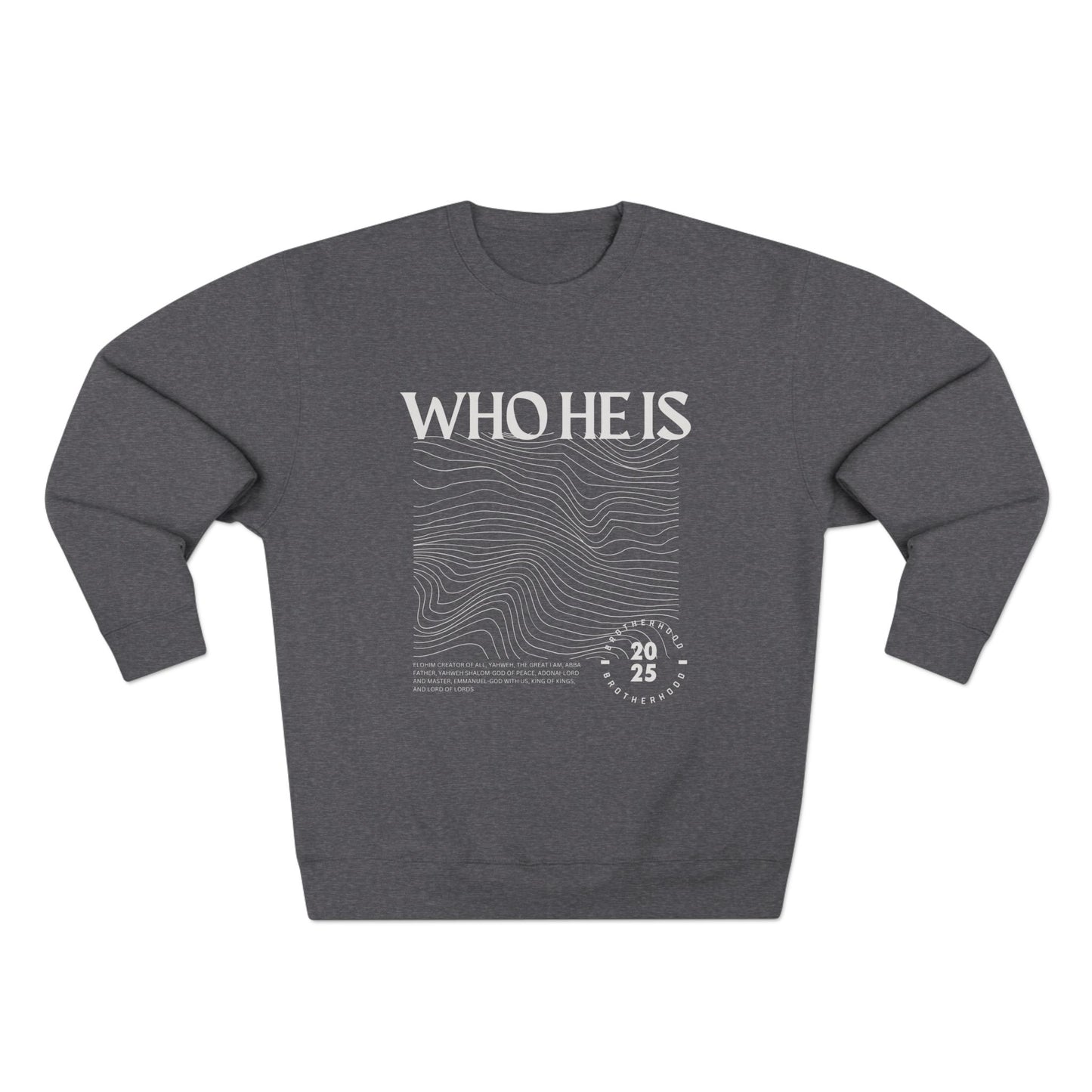 "WHO HE IS" Sweatshirt