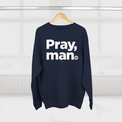 "Pray, man"  Crewneck Sweatshirt